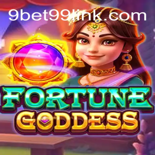 Exploring the Excitement of FORTUNEGODDESS with 9bet99.com - Brazil's Top Official Slots