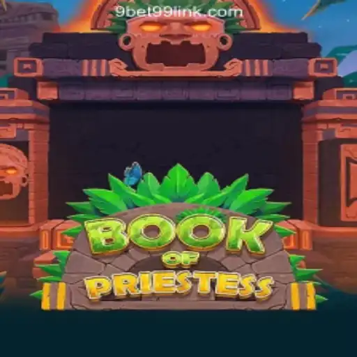 Explore the Enigmatic World of BookOfPriestess: Your Ultimate Guide to Winning at 9bet99.com Oficial Slots Brasil #1